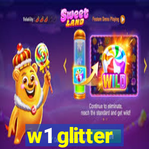 w1 glitter